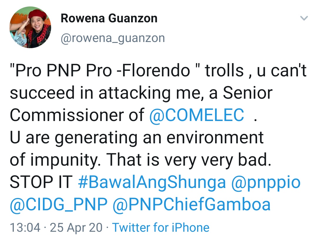 'Pro PNP Pro -Florendo' trolls , u can't succeed in attacking me, a Senior Commissioner of @COMELEC  . U are generating an environment of impunity. That is very very bad. STOP IT #BawalAngShunga @pnppio  @CIDG_PNP @PNPChiefGamboa