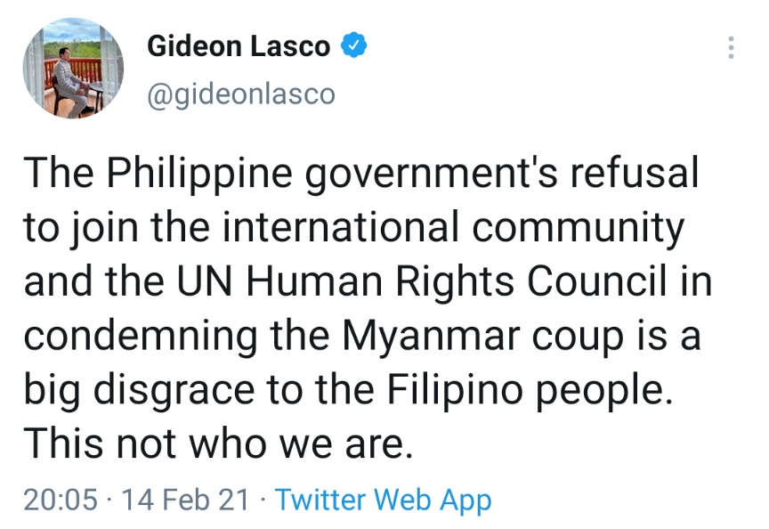 The Philippine government's refusal to join the international community and the UN Human Rights Council in condemning the Myanmar coup is a big disgrace to the Filipino people. This not who we are.