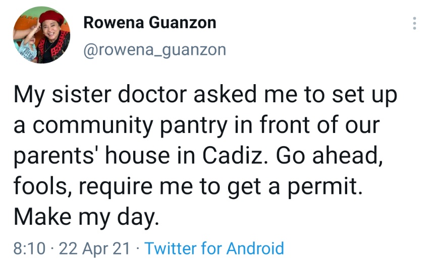 My sister doctor asked me to set up a community pantry in front of our parents' house in Cadiz. Go ahead, fools, require me to get a permit. Make my day.