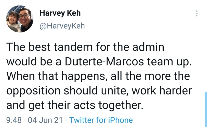 The best tandem for the admin would be a Duterte-Marcos team up. When that happens, all the more the opposition should unite, work harder and get their acts together.