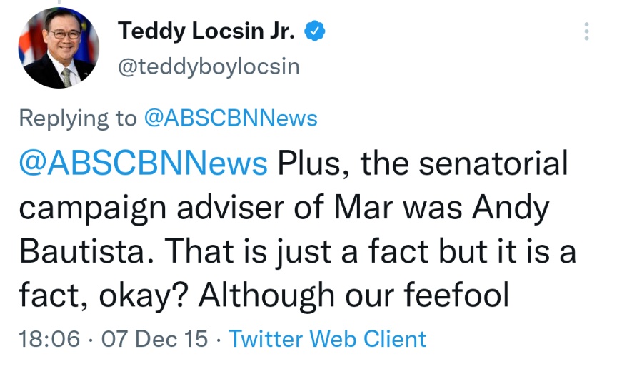 @ABSCBNNews Plus, the senatorial campaign adviser of Mar was Andy Bautista. That is just a fact but it is a fact, okay? Although our feefool