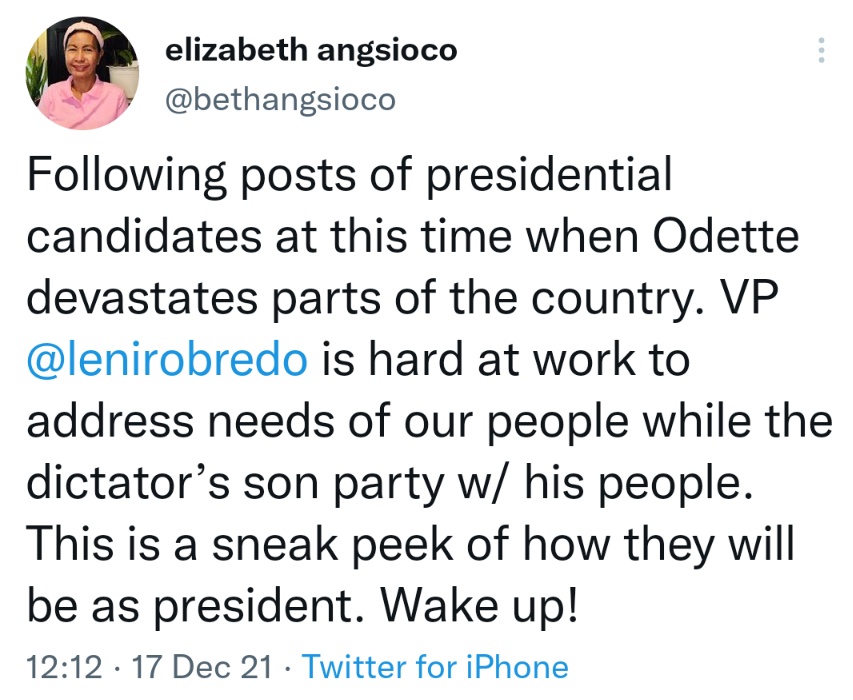 Following posts of presidential candidates at this time when Odette devastates parts of the country. VP @lenirobredo is hard at work to address needs of our people while the dictator’s son party w/ his people. This is a sneak peek of how they will be as president. Wake up!