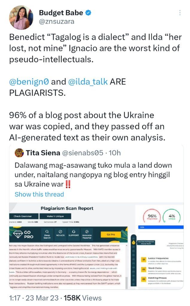 Benedict 'Tagalog is a dialect' and Ilda 'her lost, not mine' Ignacio are the worst kind of pseudo-intellectuals. 

@benign0 and @ilda_talk ARE PLAGIARISTS. 

96% of a blog post about the Ukraine war was copied, and they passed off an AI-generated text as their own analysis.