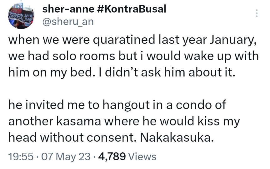 when we were quaratined last year January, we had solo rooms but i would wake up with him on my bed. I didn’t ask him about it. he invited me to hangout in a condo of another kasama where he would kiss my head without consent. Nakakasuka.