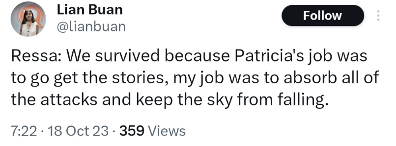 Ressa: We survived because Patricia's job was to go get the stories, my job was to absorb all of the attacks and keep the sky from falling.