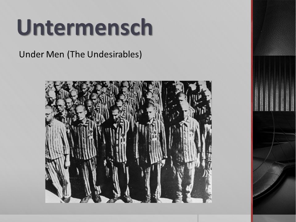 Untermensch. Under Men, The Undesirables