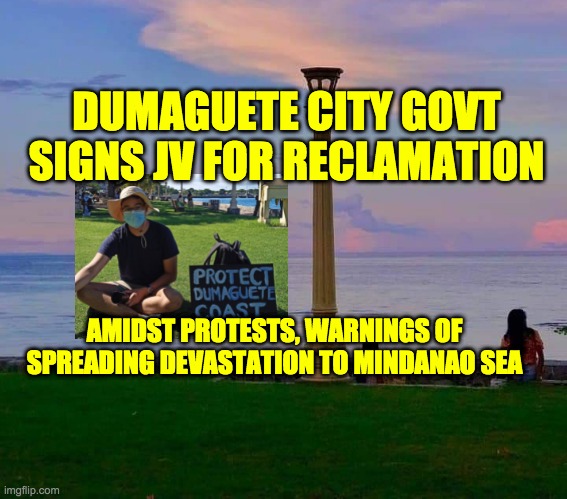 Dumaguete City Government To Sign Joint Venture for 174 Hectare Reclamation Amidst Raging Protests